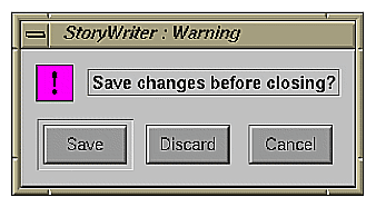 Figure 10-4 Warning Dialog With Save, Discard, and Cancel Buttons