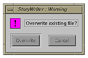 Figure 10-7 Warning Dialog for Overwriting a File